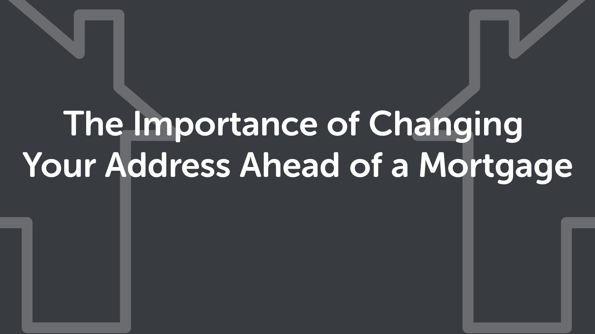 The Importance of Changing Your Address