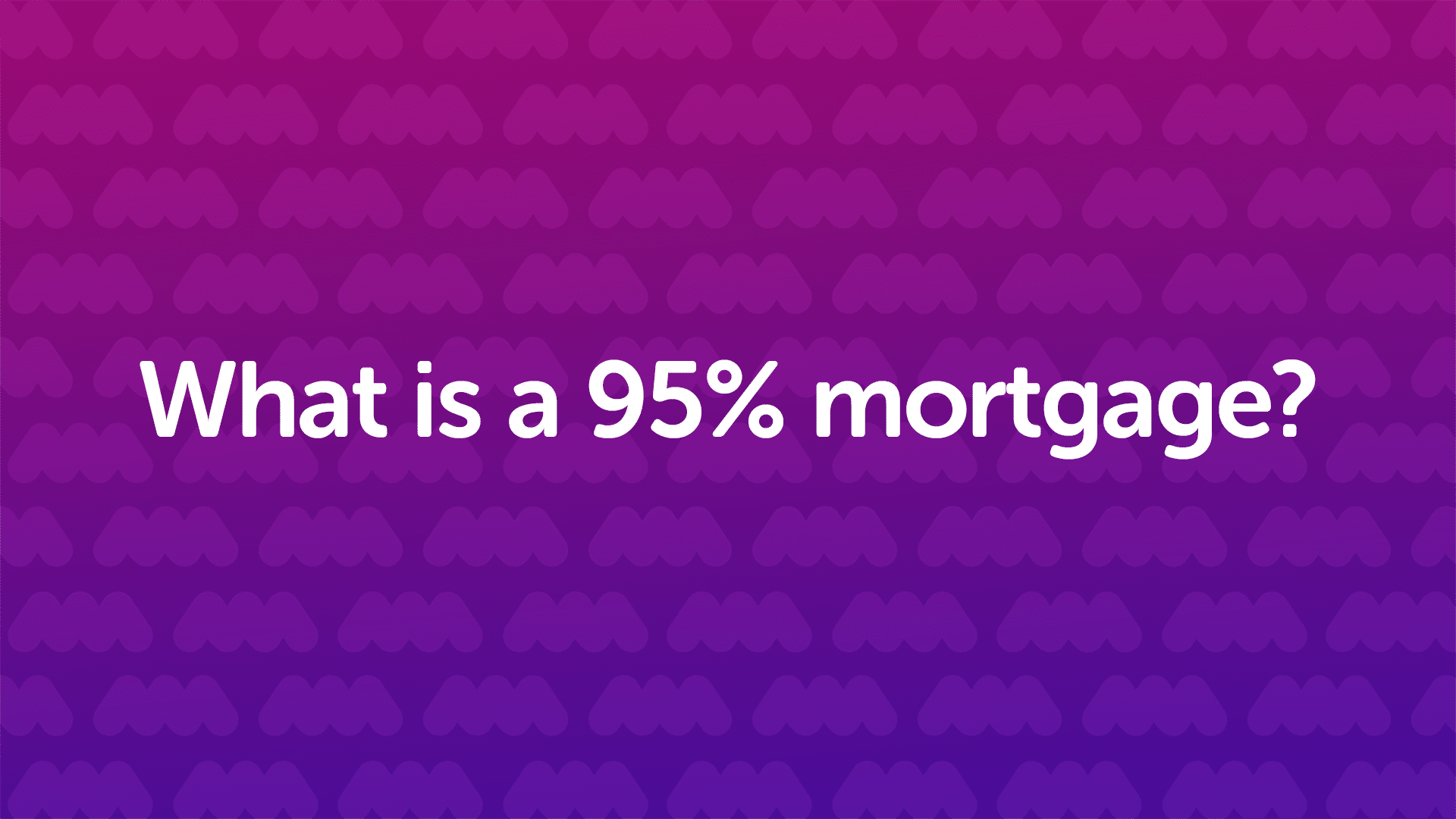 What is a 95% Mortgage? | 95% Mortgage Advice in Durham