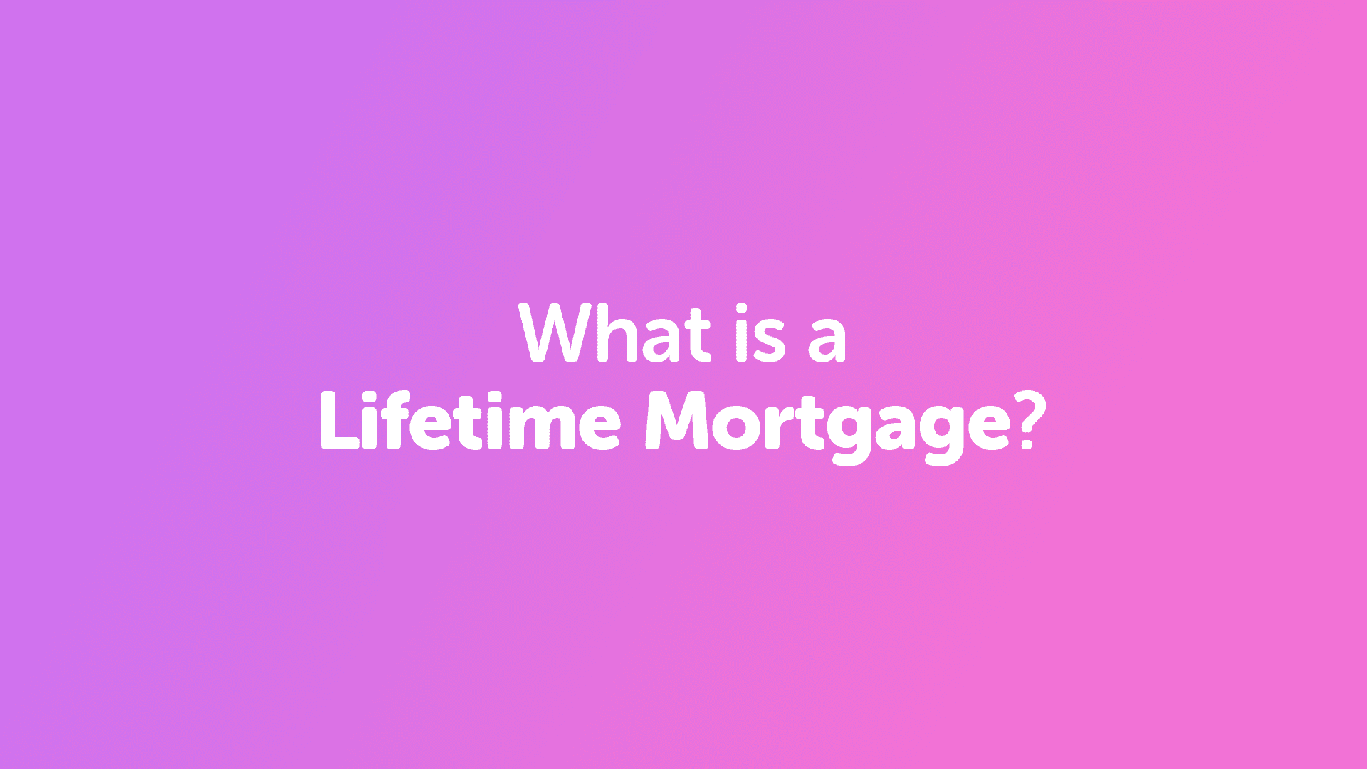 what-is-a-lifetime-mortgage